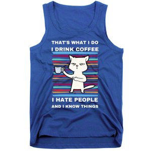 That's What I Do I Coffee Hate People Know Things Funny Gift Tank Top