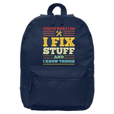 That's What I Do I Fix Stuff And I Know Things 16 in Basic Backpack