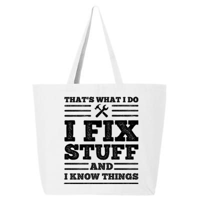 That's What I Do I Fix Stuff And I Know Things 25L Jumbo Tote