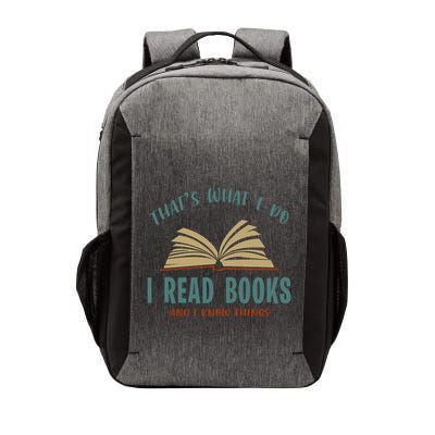 ThatS What I Do Read Books And I Know Things Retro Reading Gift Vector Backpack