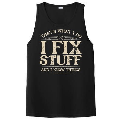 That's What I Do I Fix Stuff And I Know Things Funny Saying PosiCharge Competitor Tank