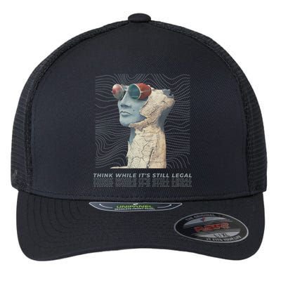 Think While It's Still Legal Anti Woke Cancel Culture Flexfit Unipanel Trucker Cap