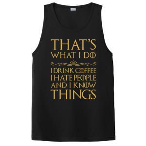 That's What I Do I Coffee I Hate People I Know Things Gift PosiCharge Competitor Tank