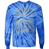 That's What I Do I Coffee I Hate People I Know Things Gift Tie-Dye Long Sleeve Shirt