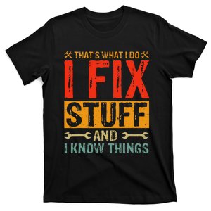 ThatS What I Do I Fix Stuff And Things Fathers Day T-Shirt