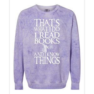 Thats What I Do I Read Books And I Know Things Colorblast Crewneck Sweatshirt