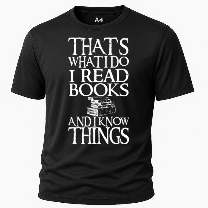 Thats What I Do I Read Books And I Know Things Cooling Performance Crew T-Shirt