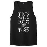 Thats What I Do I Read Books And I Know Things PosiCharge Competitor Tank