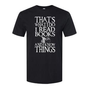 Thats What I Do I Read Books And I Know Things Softstyle CVC T-Shirt