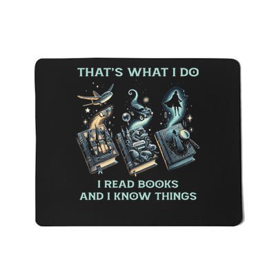 That's What I Do I Read Books And I Know Things Reading Mousepad