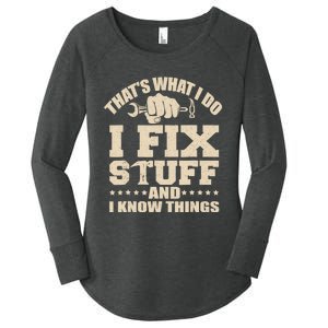 That's What I Do I Fix Stuff And I Know Things Funny Saying Women's Perfect Tri Tunic Long Sleeve Shirt