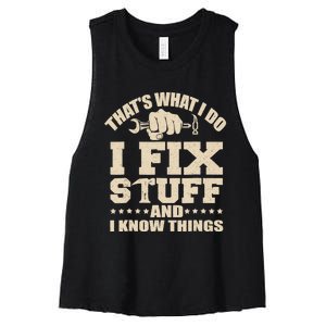 That's What I Do I Fix Stuff And I Know Things Funny Saying Women's Racerback Cropped Tank