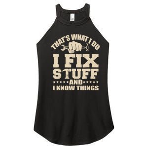 That's What I Do I Fix Stuff And I Know Things Funny Saying Women's Perfect Tri Rocker Tank