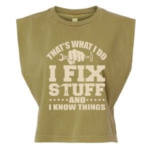 That's What I Do I Fix Stuff And I Know Things Funny Saying Garment-Dyed Women's Muscle Tee