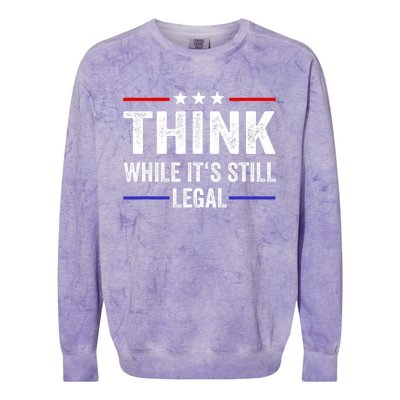 Think While Its Still Legal Think While It's Still Legal Colorblast Crewneck Sweatshirt