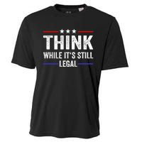 Think While Its Still Legal Think While It's Still Legal Cooling Performance Crew T-Shirt