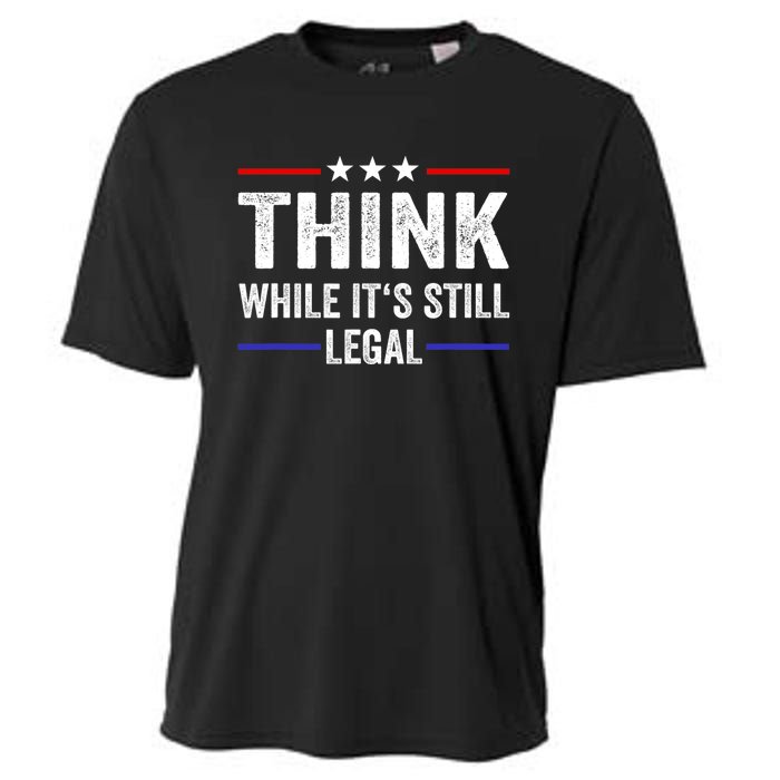 Think While Its Still Legal Think While It's Still Legal Cooling Performance Crew T-Shirt