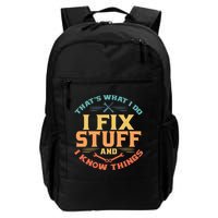That's What I Do I Fix Stuff And I Know Things Vintage Funny Backpack