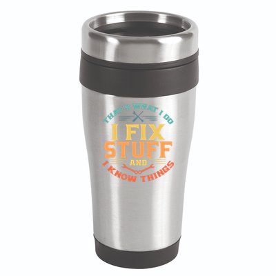 That's What I Do I Fix Stuff And I Know Things Vintage Funny 16oz Travel Tumbler