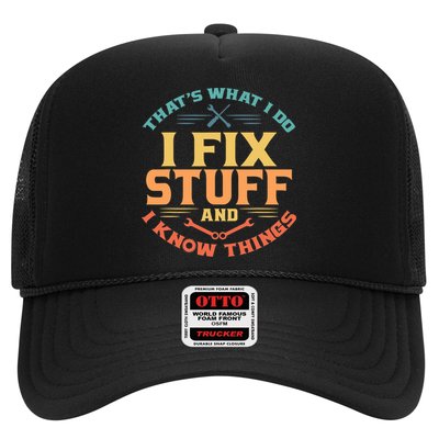 That's What I Do I Fix Stuff And I Know Things Vintage Funny Trucker Hat