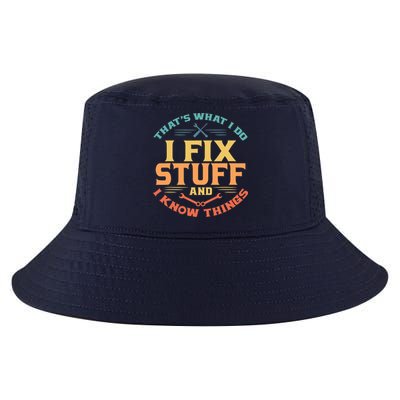 That's What I Do I Fix Stuff And I Know Things Vintage Funny Cool Comfort Performance Bucket Hat