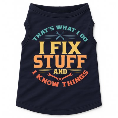 That's What I Do I Fix Stuff And I Know Things Vintage Funny Doggie Tank