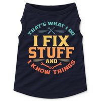 That's What I Do I Fix Stuff And I Know Things Vintage Funny Doggie Tank