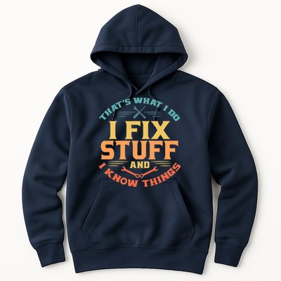 That's What I Do I Fix Stuff And I Know Things Vintage Funny Hoodie