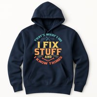 That's What I Do I Fix Stuff And I Know Things Vintage Funny Hoodie