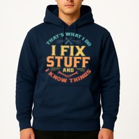 That's What I Do I Fix Stuff And I Know Things Vintage Funny Hoodie