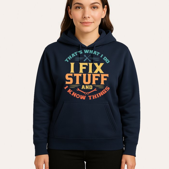 That's What I Do I Fix Stuff And I Know Things Vintage Funny Hoodie