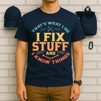 That's What I Do I Fix Stuff And I Know Things Vintage Funny T-Shirt