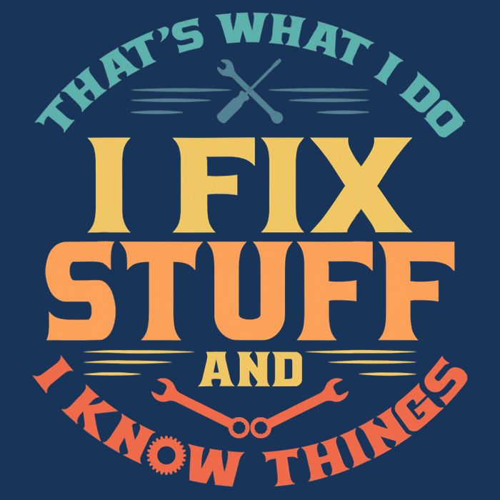 That's What I Do I Fix Stuff And I Know Things Vintage Funny Button