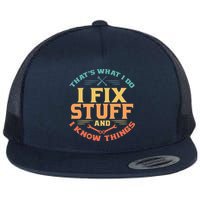 That's What I Do I Fix Stuff And I Know Things Vintage Funny Flatbill Hat
