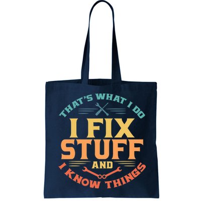 That's What I Do I Fix Stuff And I Know Things Vintage Funny Bag