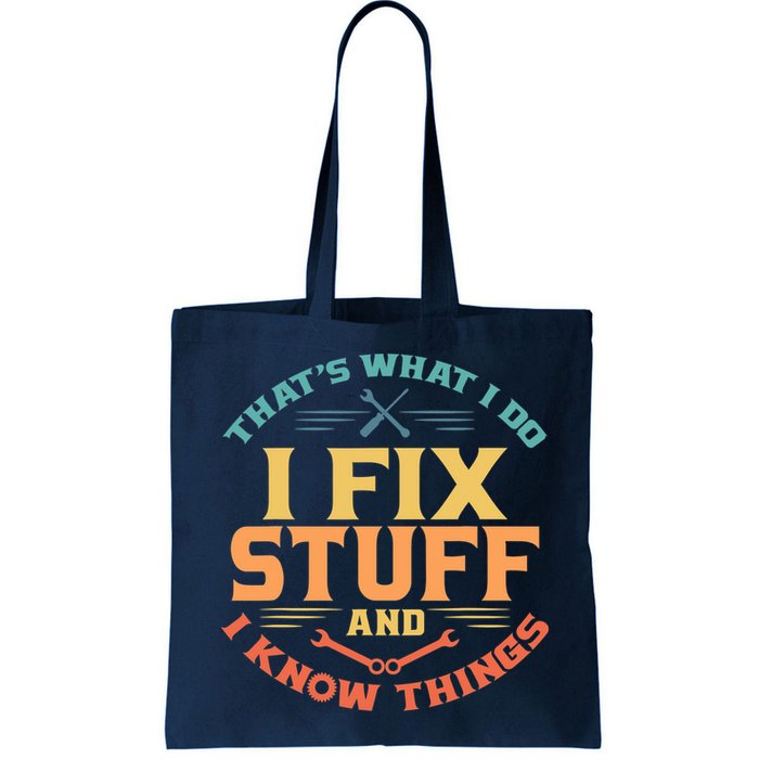 That's What I Do I Fix Stuff And I Know Things Vintage Funny Bag