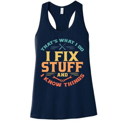 That's What I Do I Fix Stuff And I Know Things Vintage Funny Womens Tank Top