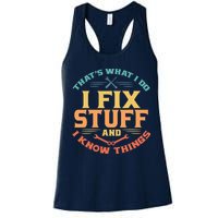 That's What I Do I Fix Stuff And I Know Things Vintage Funny Womens Tank Top