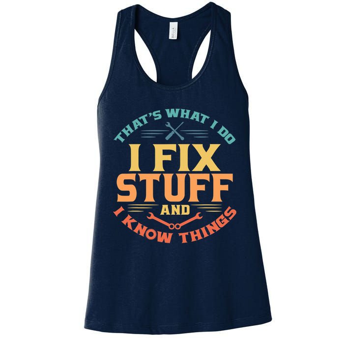 That's What I Do I Fix Stuff And I Know Things Vintage Funny Womens Tank Top