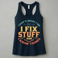 That's What I Do I Fix Stuff And I Know Things Vintage Funny Womens Tank Top