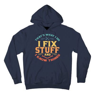 That's What I Do I Fix Stuff And I Know Things Vintage Funny Tall Hoodie