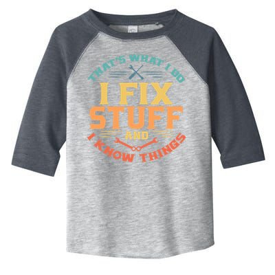 That's What I Do I Fix Stuff And I Know Things Vintage Funny Toddler Fine Jersey T-Shirt