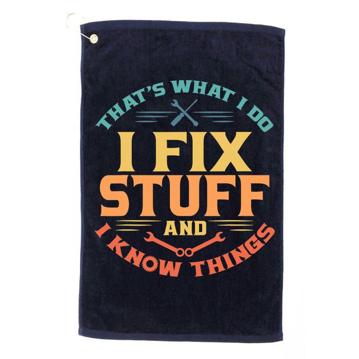 That's What I Do I Fix Stuff And I Know Things Vintage Funny Golf Towel