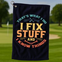 That's What I Do I Fix Stuff And I Know Things Vintage Funny Golf Towel