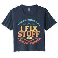 That's What I Do I Fix Stuff And I Know Things Vintage Funny Crop Top