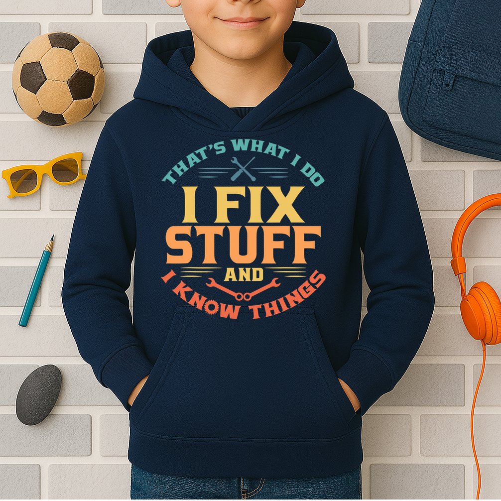 That's What I Do I Fix Stuff And I Know Things Vintage Funny Kids Hoodie