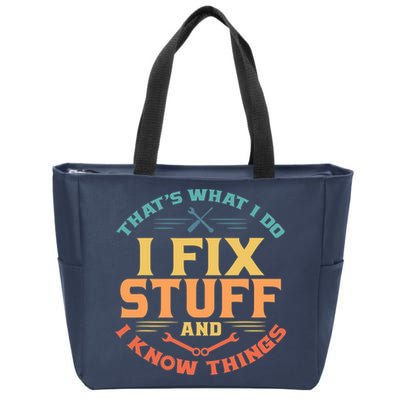 That's What I Do I Fix Stuff And I Know Things Vintage Funny Zip Tote Bag