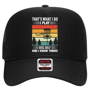 That's What I Do I Play Disc Golf And I Know Things Sport Gift High Crown Mesh Back Trucker Hat