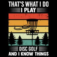 That's What I Do I Play Disc Golf And I Know Things Sport Gift Cooling Performance Crew T-Shirt
