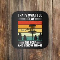 That's What I Do I Play Disc Golf And I Know Things Sport Gift Coaster